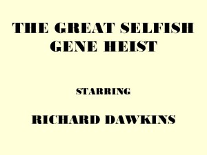 Dawkins is not the selfish gene originator