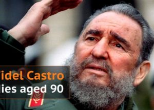 Fidel Castro Ruz Passes, An Era Ends